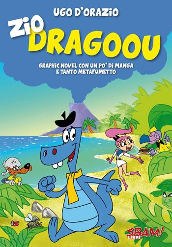 Zio Dragoou. Graphic novel con un po' di manga e tanto metafumetto - Ugo D'Orazio - Libro Sbam! 2021 | Libraccio.it