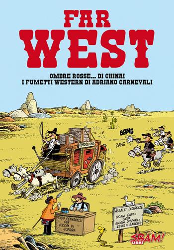 Far West! Ombre rosse... di china! I fumetti western di Adriano Carnevali - Adriano Carnevali - Libro Sbam! 2021 | Libraccio.it