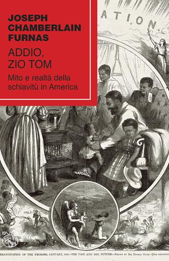 Addio, zio Tom. Mito e realtà della schiavitù in America - Joseph Chamberlain Furnas - Libro Iduna 2019 | Libraccio.it