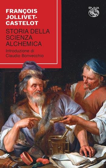Storia della scienza alchemica - François Jollivet Castellot - Libro Iduna 2019 | Libraccio.it