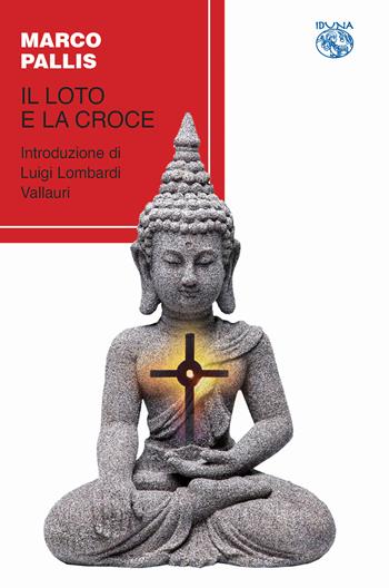 Il loto e la croce - Marco Pallis - Libro Iduna 2019 | Libraccio.it