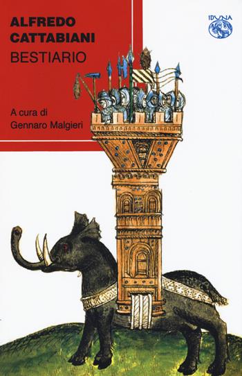 Bestiario - Alfredo Cattabiani - Libro Iduna 2019 | Libraccio.it