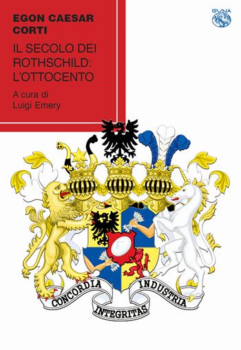 Il secolo dei Rotschild: l'Ottocento - Egon Caesar Corti - Libro Iduna 2019 | Libraccio.it