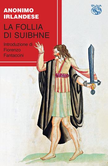 La follia di Suibhne - Anonimo irlandese - Libro Iduna 2019 | Libraccio.it