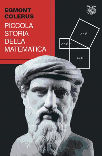 Piccola storia della matematica - Egmont Colerus - Libro Iduna 2020 | Libraccio.it