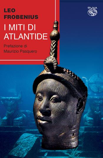 I miti di Atlantide  - Libro Iduna 2020 | Libraccio.it