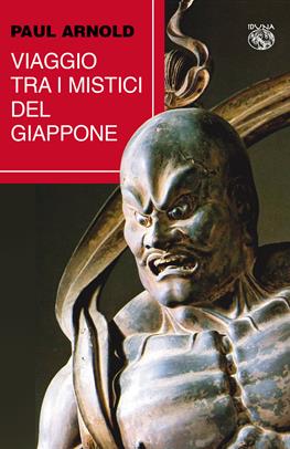 Viaggio tra i mistici del Giappone - Paul Arnold - Libro Iduna 2021 | Libraccio.it
