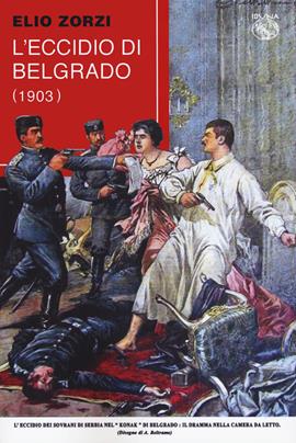 L' eccidio di Belgrado (1903) - Elio Zorzi - Libro Iduna 2021 | Libraccio.it