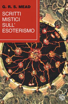 Scritti mistici sull'esoterismo - G. R. S. Mead - Libro Iduna 2021 | Libraccio.it
