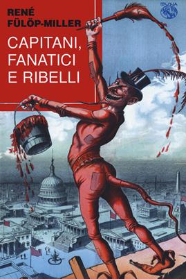 Capitani fanatici e ribelli - René Fülöp-Miller - Libro Iduna 2021 | Libraccio.it