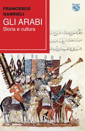 Gli arabi. Storia e cultura