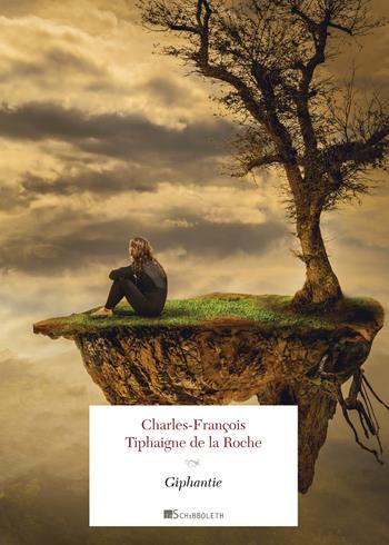 Giphantie - Charles-François Tiphaigne de la Roche - Libro Inschibboleth 2018, Gulliver | Libraccio.it