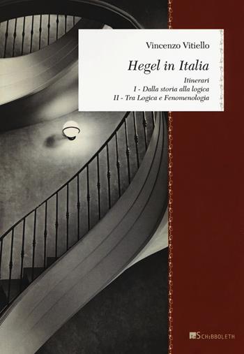 Hegel in Italia. Itinerari: Dalla storia alla logica. Tra logica e fenomenologia - Vincenzo Vitiello - Libro Inschibboleth 2018, Zeugma. Lineamenti di filosofia italiana | Libraccio.it