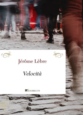 Velocità - Jérôme Lèbre - Libro Inschibboleth 2023 | Libraccio.it