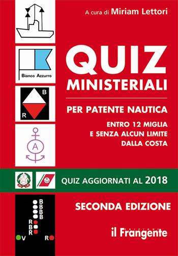 Quiz per patente nautica entro 12 miglia e senza alcun limite dalla costa  - Libro Edizioni Il Frangente 2018 | Libraccio.it
