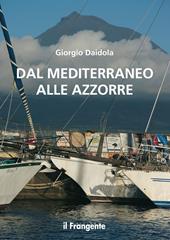 Dal mediterraneo alle Azzorre. Nuova ediz.