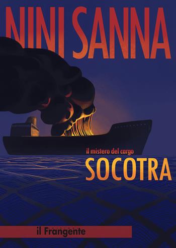 Il mistero del cargo Socotra. Nuova ediz. - Nini Sanna - Libro Edizioni Il Frangente 2018 | Libraccio.it