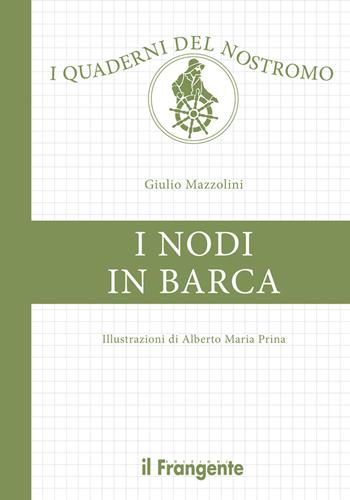 I nodi in barca. Ediz. illustrata - Giulio Mazzolini - Libro Edizioni Il Frangente 2018, I quaderni del nostromo | Libraccio.it