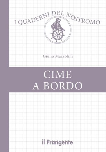 Cime a bordo - Giulio Mazzolini - Libro Edizioni Il Frangente 2018, I quaderni del nostromo | Libraccio.it