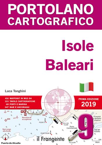 Isole Baleari - Luca Tonghini - Libro Edizioni Il Frangente 2019, Portolano cartografico | Libraccio.it