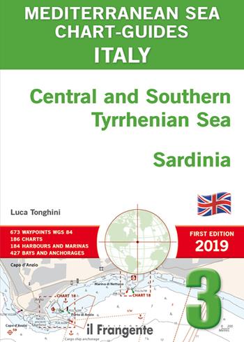 Italy Central and Southern Tyrrhenian Sea, Sardinia. Mediterranean sea chart-guide. Ediz. multilingue. Vol. 3 - Luca Tonghini - Libro Edizioni Il Frangente 2019 | Libraccio.it