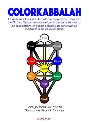 ColorKabbalah - Samya Ilaria Di Donato, Salvatore Sealiah Marinò - Libro Le due torri 2018 | Libraccio.it