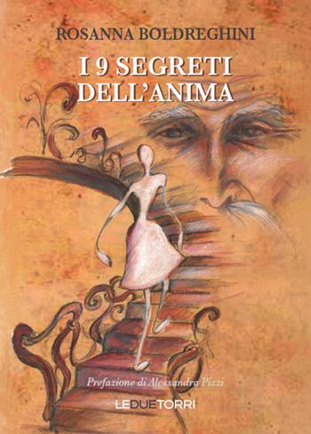 I 9 segreti dell'anima - Rosanna Boldreghini - Libro Le due torri 2022 | Libraccio.it