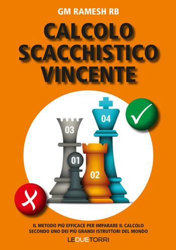 Calcolo scacchistico vincente  - Libro Le due torri 2024, Scacchi | Libraccio.it