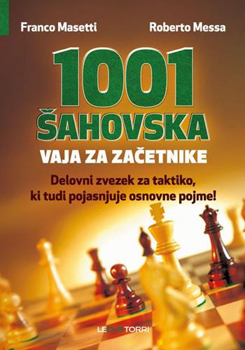 1001 šahovska vaja za zacetnike - Franco Masetti, Roberto Messa - Libro Le due torri 2025 | Libraccio.it