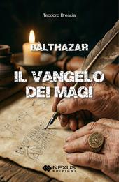 Balthazar. Il vangelo dei Magi