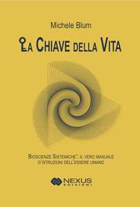 La Chiave Della Vita. Bioscienze Sistemiche-image
