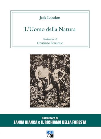 L' uomo della natura - Jack London - Libro Oligo 2018, Daimon | Libraccio.it