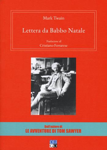Lettera da Babbo Natale - Mark Twain - Libro Oligo 2018, Daimon | Libraccio.it