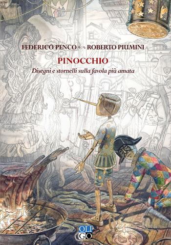 Pinocchio. Disegni e stornelli sulla favola più amata. Ediz. illustrata - Federico Penco, Roberto Piumini - Libro Oligo 2020 | Libraccio.it