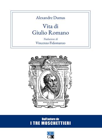 Vita di Giulio Romano - Alexandre Dumas - Libro Oligo 2020, Daimon | Libraccio.it