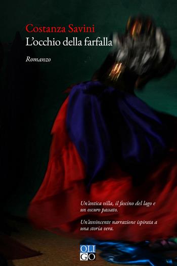 L'occhio della farfalla - Costanza Savini - Libro Oligo 2020, Narratori | Libraccio.it