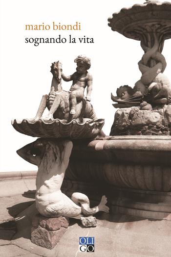 Sognando la vita - Mario Biondi - Libro Oligo 2020, Oro | Libraccio.it