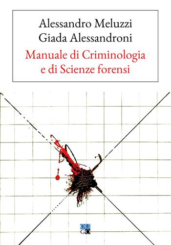 Manuale di criminologia e di scienze forensi - Alessandro Meluzzi, Giada Alessandroni - Libro Oligo 2021, Saperi | Libraccio.it