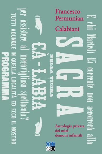 Calabiani. Antologia privata dei miei demoni infantili - Francesco Permunian - Libro Oligo 2022, Oro | Libraccio.it