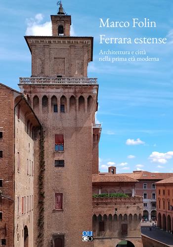 Ferrara estense. Architettura e città nella prima età moderna - Marco Folin - Libro Oligo 2022, Saperi | Libraccio.it