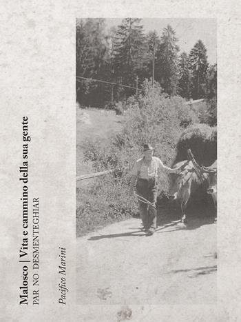 Malosco. Vita e cammino della sua gente. Par no desmenteghiar - P. Marini - Libro Publistampa 2018 | Libraccio.it