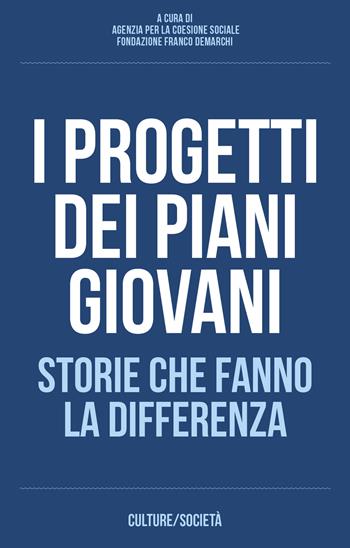 I progetti dei piani giovani. Storie che fanno la differenza  - Libro Publistampa 2022 | Libraccio.it