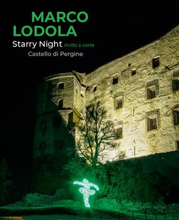 Marco lodola. Starry night. Invito a corte. Ediz. illustrata - Camilla Nacci - Libro Publistampa 2022 | Libraccio.it
