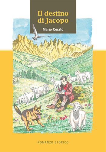 Il destino di jacopo - Mario Cerato - Libro Publistampa 2022 | Libraccio.it