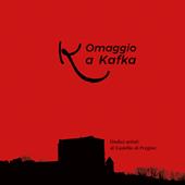 Omaggio a Kafka. Undici artisti al castello di Pergine. Ediz. illustrata