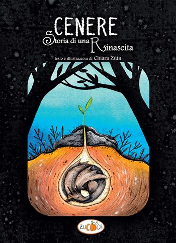 Cenere. Storia di una rinascita. Ediz. illustrata - Chiara Zuin - Libro Publistampa 2024 | Libraccio.it