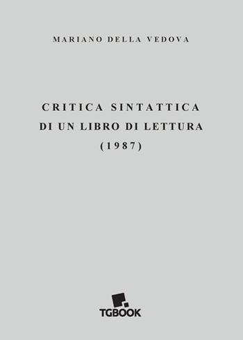 Critica sintattica di un libro di lettura (1987) - Mariano Della Vedova - Libro Tg Book 2017 | Libraccio.it