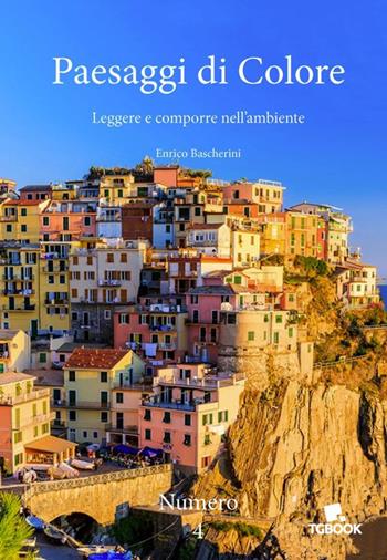 Paesaggi di colore. Leggere e comporre nell'ambiente - Enrico Bascherini - Libro Tg Book 2018 | Libraccio.it