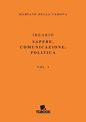 Ideario. Sapere, comunicazione, politica