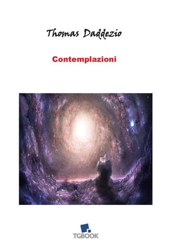 Contemplazioni - Thomas Daddezio - Libro Tg Book 2018 | Libraccio.it